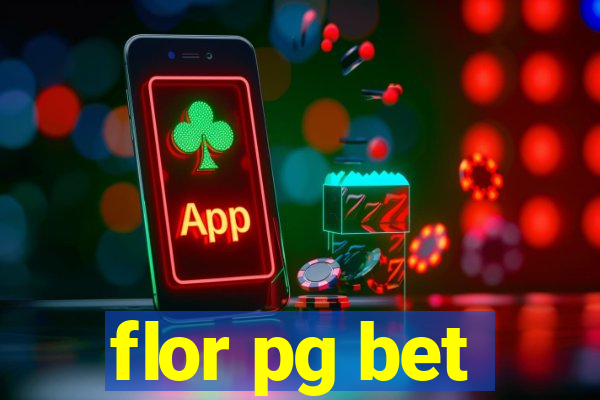 flor pg bet